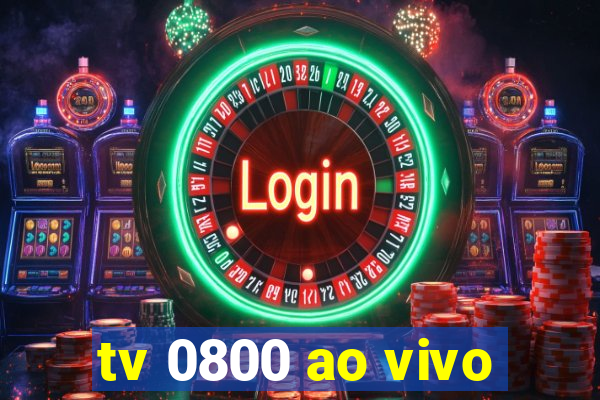 tv 0800 ao vivo